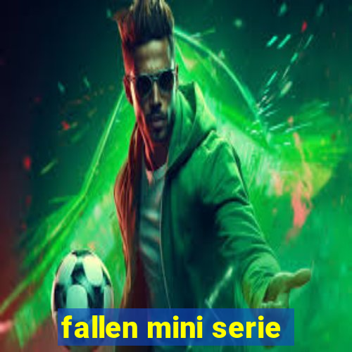 fallen mini serie